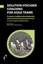 Solution-Focused Coaching for Agile Teams: A guide to collaborative leadership